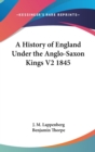 A History of England Under the Anglo-Saxon Kings V2 1845 - Book