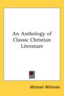 AN ANTHOLOGY OF CLASSIC CHRISTIAN LITERA - Book