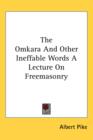The Omkara And Other Ineffable Words A Lecture On Freemasonry - Book