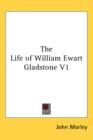 The Life of William Ewart Gladstone V1 - Book