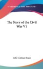 THE STORY OF THE CIVIL WAR V1 - Book