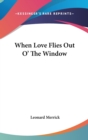 WHEN LOVE FLIES OUT O' THE WINDOW - Book