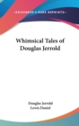 WHIMSICAL TALES OF DOUGLAS JERROLD - Book