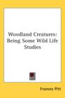 WOODLAND CREATURES: BEING SOME WILD LIFE - Book