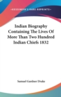 Indian Biography Containing The Lives Of More Than Two Hundred Indian Chiefs 1832 - Book