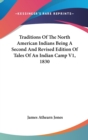 Traditions Of The North American Indians Being A Second And Revised Edition Of Tales Of An Indian Camp V1, 1830 - Book