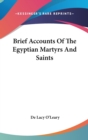BRIEF ACCOUNTS OF THE EGYPTIAN MARTYRS A - Book