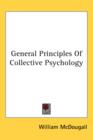 GENERAL PRINCIPLES OF COLLECTIVE PSYCHOL - Book