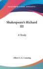 Shakespeare's Richard III : A Study - Book