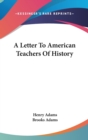 A LETTER TO AMERICAN TEACHERS OF HISTORY - Book