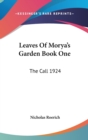 LEAVES OF MORYA'S GARDEN BOOK ONE: THE C - Book