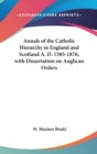 ANNALS OF THE CATHOLIC HIERARCHY IN ENGL - Book