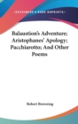 BALAUSTION'S ADVENTURE; ARISTOPHANES' AP - Book