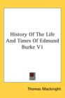 History Of The Life And Times Of Edmund Burke V1 - Book