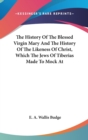THE HISTORY OF THE BLESSED VIRGIN MARY A - Book