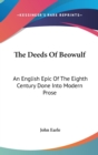 THE DEEDS OF BEOWULF: AN ENGLISH EPIC OF - Book