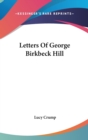 LETTERS OF GEORGE BIRKBECK HILL - Book