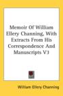 Memoir Of William Ellery Channing, With Extracts From His Correspondence And Manuscripts V3 - Book