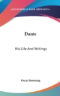 DANTE: HIS LIFE AND WRITINGS - Book