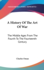 A HISTORY OF THE ART OF WAR: THE MIDDLE - Book