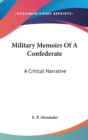 Military Memoirs Of A Confederate : A Critical Narrative - Book