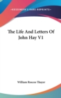 The Life And Letters Of John Hay V1 - Book