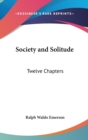 SOCIETY AND SOLITUDE: TWELVE CHAPTERS - Book
