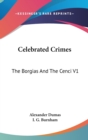 CELEBRATED CRIMES: THE BORGIAS AND THE C - Book