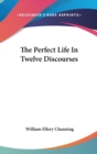 The Perfect Life In Twelve Discourses - Book