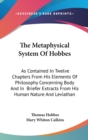 THE METAPHYSICAL SYSTEM OF HOBBES: AS CO - Book