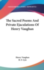 The Sacred Poems And Private Ejaculations Of Henry Vaughan - Book