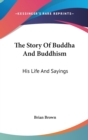 THE STORY OF BUDDHA AND BUDDHISM: HIS LI - Book