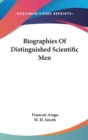 Biographies Of Distinguished Scientific Men - Book