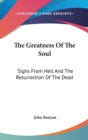 The Greatness Of The Soul : Sighs From Hell And The Resurrection Of The Dead - Book