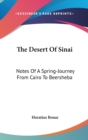 The Desert Of Sinai: Notes Of A Spring-Journey From Cairo To Beersheba - Book