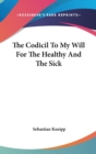 THE CODICIL TO MY WILL FOR THE HEALTHY A - Book
