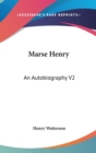 MARSE HENRY: AN AUTOBIOGRAPHY V2 - Book
