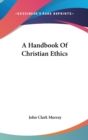 A Handbook of Christian Ethics - Book