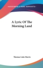 A Lyric Of The Morning Land - Book