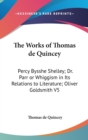 THE WORKS OF THOMAS DE QUINCEY: PERCY BY - Book