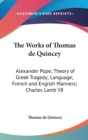 THE WORKS OF THOMAS DE QUINCEY: ALEXANDE - Book