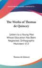 THE WORKS OF THOMAS DE QUINCEY: LETTERS - Book