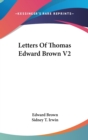 LETTERS OF THOMAS EDWARD BROWN V2 - Book
