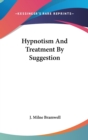 HYPNOTISM AND TREATMENT BY SUGGESTION - Book