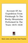 Account Of An Expedition From Pittsburgh To The Rocky Mountains Performed In The Years 1819-1820 - Book