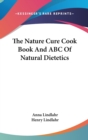 THE NATURE CURE COOK BOOK AND ABC OF NAT - Book