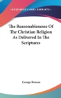 The Reasonablenesse Of The Christian Religion As Delivered In The Scriptures - Book