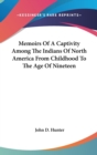Memoirs Of A Captivity Among The Indians Of North America From Childhood To The Age Of Nineteen - Book