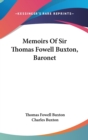 Memoirs Of Sir Thomas Fowell Buxton, Baronet - Book