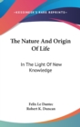 THE NATURE AND ORIGIN OF LIFE: IN THE LI - Book
